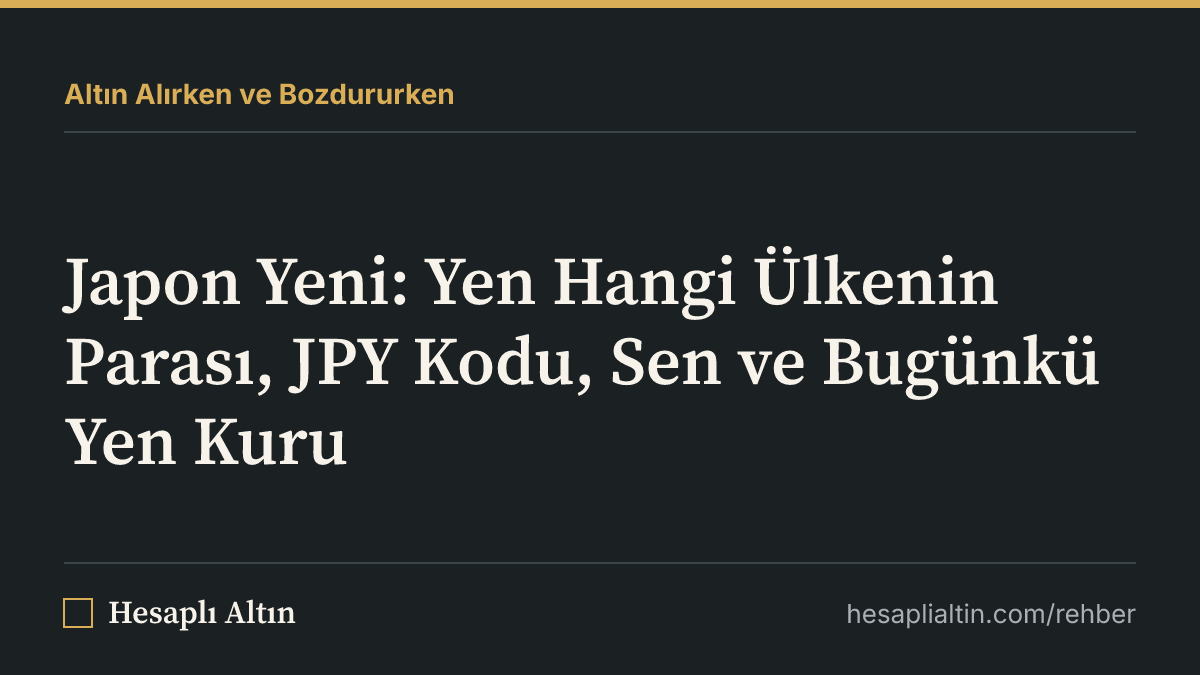 Japon Yeni: Yen Hangi Ülkenin Parası, JPY Kodu, Sen ve Bugünkü Yen Kuru